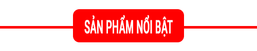 Sản Phẩm Nổi Bật